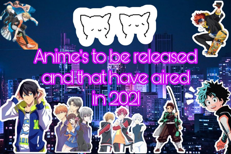 animes to be released and that have aired in 2021